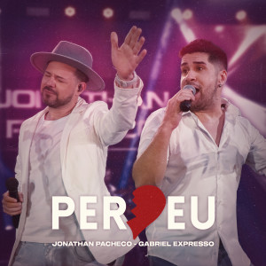 收聽Jonathan Pacheco的Perdeu (Ao Vivo)歌詞歌曲