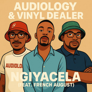 收聽Audiology的Ngiyacela歌詞歌曲