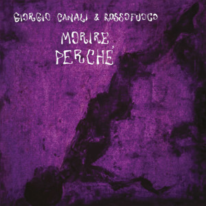 收聽Giorgio Canali的Morire perché (Explicit)歌詞歌曲