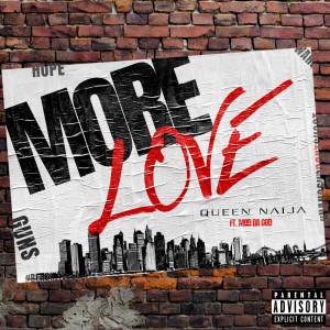 ดาวน์โหลดและฟังเพลง More Love (Explicit) พร้อมเนื้อเพลงจาก Queen Naija