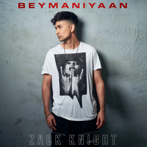 Album Beymaniyaan oleh Zack Knight