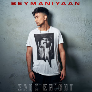 ดาวน์โหลดและฟังเพลง Beymaniyaan พร้อมเนื้อเพลงจาก Zack Knight