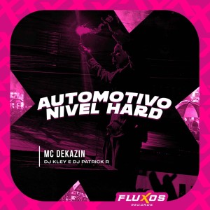 收聽Mc Dekazin的Automotivo Nivel hard (Explicit)歌詞歌曲