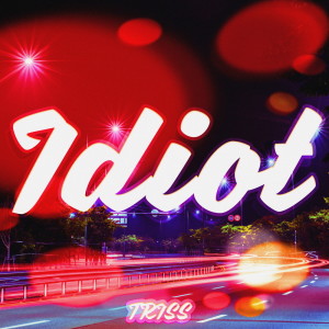 Listen to IDIOT song with lyrics from 트리스
