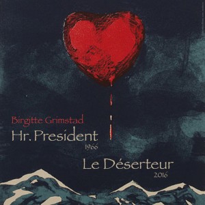 Birgitte Grimstad的專輯Hr. President - Le Deserteur