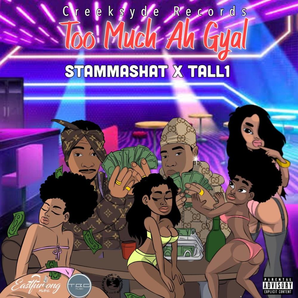 Too Much Ah Gyal (feat. Tall1) (Explicit)