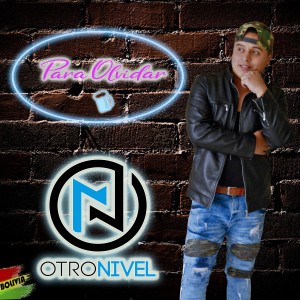 收聽Otro Nivel Bolivia的Para Olvidar歌詞歌曲