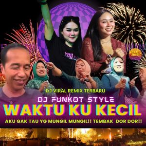 Wafiq azizah的专辑Waktu Ku Kecil (DJ Funkot)