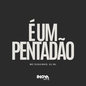 Listen to É Um Pentadão (Explicit) song with lyrics from Mc Diguinho