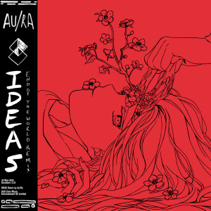 ดาวน์โหลดและฟังเพลง Ideas (End of the World Remix) พร้อมเนื้อเพลงจาก Au/Ra