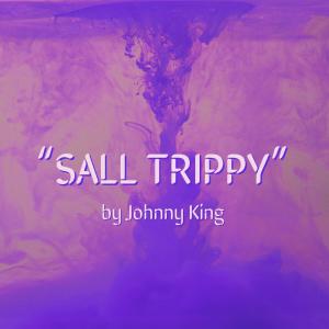 Johnny King的專輯Sall Trippy (Explicit)