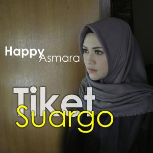 Dengarkan Tiket Suargo lagu dari Happy Asmara dengan lirik