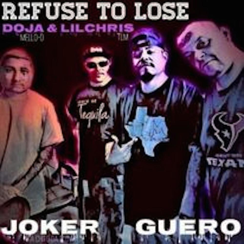 Refuse To Lose (feat. Joker Aka Chito Da Clown, Guero, Doja Mello-D & Lil Chris Tlm) (Explicit)