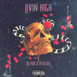 ดาวน์โหลดและฟังเพลง Livin High (feat. Pro Made This) (Explicit) พร้อมเนื้อเพลงจาก Percius