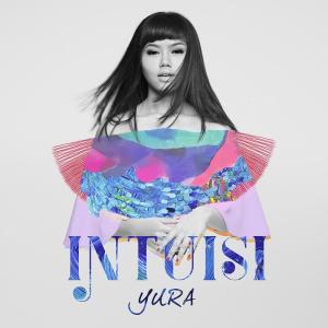 Dengarkan Intuisi lagu dari Yura Yunita dengan lirik