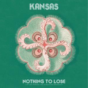 Album Nothing To Lose (Live 1984) from Kansas