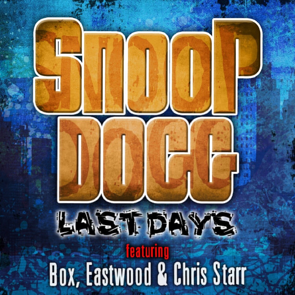 Last Days (feat. Box, Eastwood, Chris Starr) (Explicit)