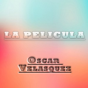 Listen to La Pelicula song with lyrics from Oscar Velasquez