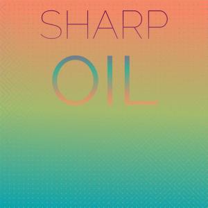 Various的专辑Sharp Oil