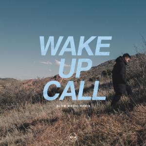 Wake Up Call (Slow Magic Remix)