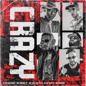 Dengarkan lagu Crazy (Explicit) nyanyian DJ Negritinho dengan lirik