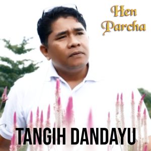 Hen Parcha的专辑Tangih Dandayu (Lomba Cipta Lagu Minang 2022)