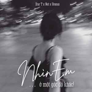 Listen to Nhìn em...ở một góc độ khác! song with lyrics from STAR T