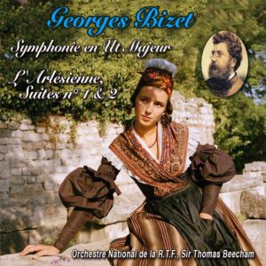 อัลบัม Georges Bizet - Symphonie en Ut Majeur: L'Arlésienne, Suites n° 1 & 2 ศิลปิน Orchestre National de la Radio Télévision Française