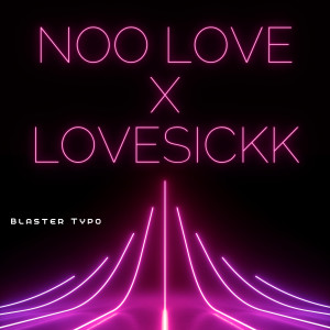Blaster Typo feat. Sidhu Moose Wala的專輯Noo Love X LoveSickk