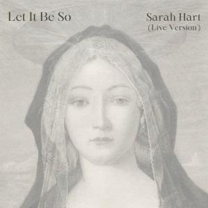 Sarah Hart的專輯Let It Be So (Live Version)