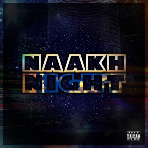 Naakh的专辑Night (Explicit)