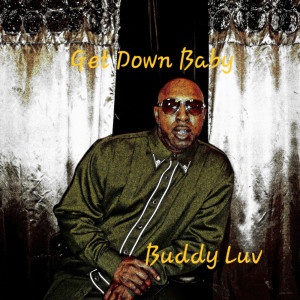 ดาวน์โหลดและฟังเพลง Get Down Baby พร้อมเนื้อเพลงจาก Buddy Luv