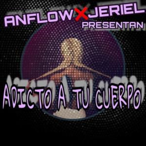 Anflow的專輯Adicto A Tu Cuerpo (feat. Jeriel) (Explicit)