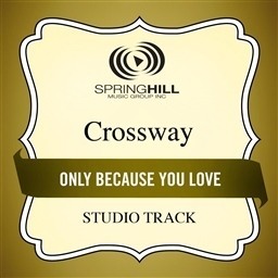 Only Because You Love (Medium Key Performance Track With Background Vocals)