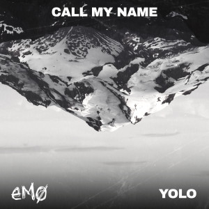ดาวน์โหลดและฟังเพลง Call My Name พร้อมเนื้อเพลงจาก EMO