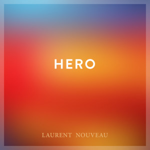 Laurent Nouveau的專輯Hero