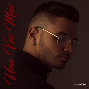 收听Álvaro Díaz的Una Vez Mas歌词歌曲