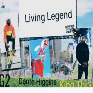 Dante Higgins的專輯Living Legend (feat. King Thr33 & Dante Higgins) (Explicit)