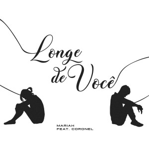 Listen to Longe de Você song with lyrics from Mariah