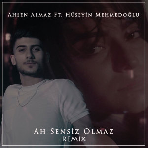 Album Ah Sensiz Olmaz (Remix) from Ahsen Almaz