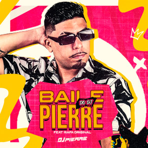 DJ Pierre的專輯Baile do Dj Pierre (Explicit)