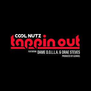 Tappin Out (feat. Dame D.O.L.L.A & Drae Steves) dari Cool Nutz