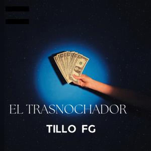 ดาวน์โหลดและฟังเพลง El Trasnochador พร้อมเนื้อเพลงจาก Tillo fg