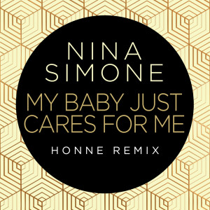 收聽Nina Simone的My Baby Just Cares For Me (HONNE Remix)歌詞歌曲