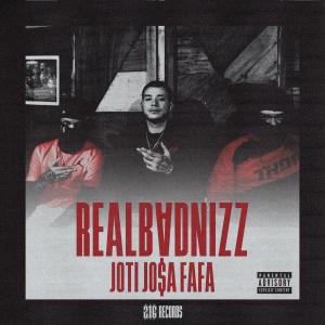 อัลบัม REAL BADNIZZ (1Matik Riddim) (feat. Fafa, JO$A & Joti) [GAF Remix] [Explicit] ศิลปิน Joti