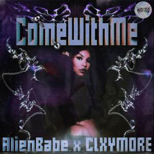 收聽AlienBabe的ComeWithMe (Explicit)歌詞歌曲