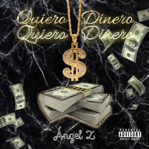 Ángel Z的專輯Quiero Dinero
