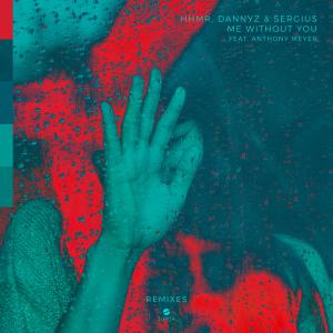 Listen to Me Without You (feat. Anthony Meyer) (Leroy Remix) song with lyrics from HHMR