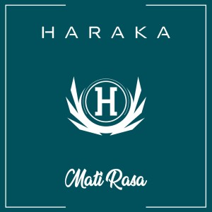 Dengarkan Mati Rasa lagu dari Haraka dengan lirik