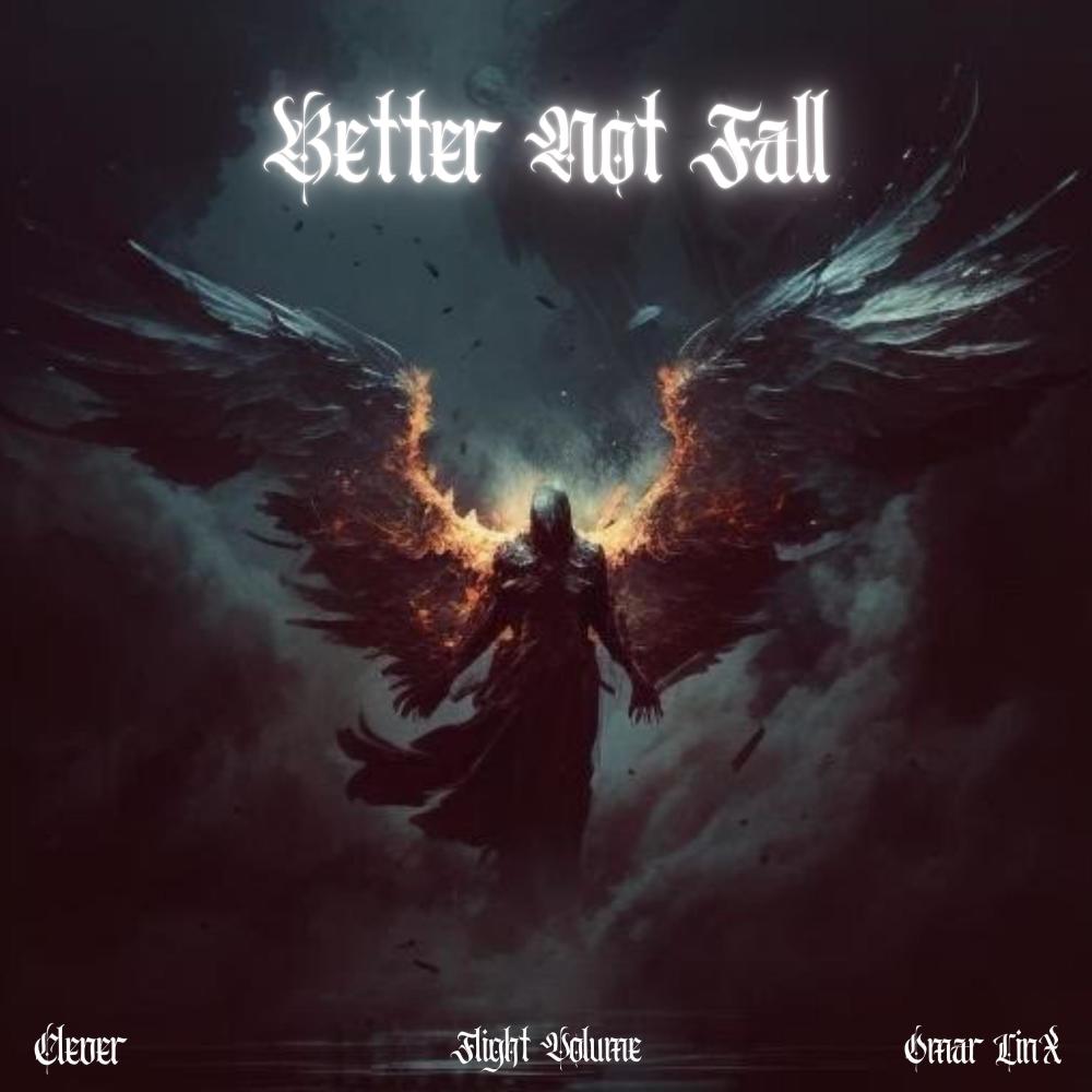 Better Not Fall (W/ Clever & Omar Linx)